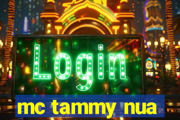 mc tammy nua